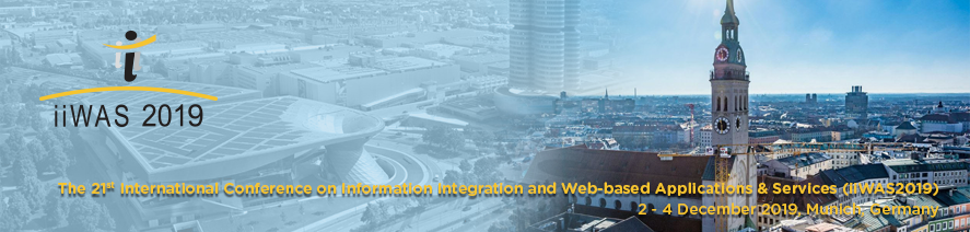 The 21st International Conference on Information Integration and Web-based Applications & Services (iiWAS2019)