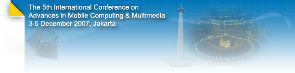 The Fifth International Conference on Advances in Mobile Computing & Multimedia (MoMM2007) 